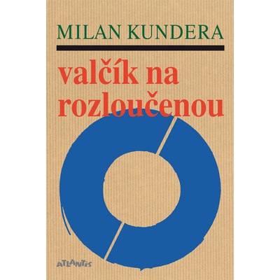 VALČÍK NA ROZLOUČENOU - Kundera Milan
