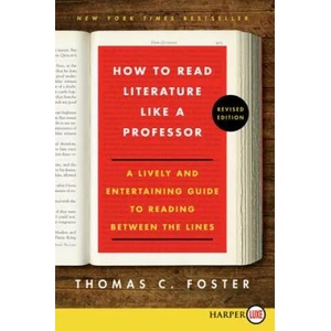 How to Read Literature Like a Professor | Thomas C. Foster (ISBN: 9780062326522)