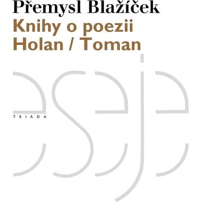 Knihy o poezii. Holan / Toman - Přemysl Blažíček