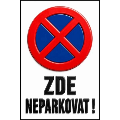 Bezvadary.cz | 3D cedule Neparkovat – zde neparkovat se symbolem zákazu stání (na výšku) - A4 - 21x30 cm / Plast tl. 3 mm 3dcn5