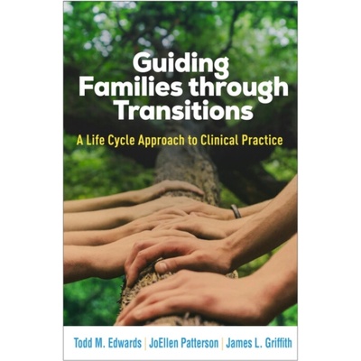 Guiding Families through Transitions - Edwards, Todd M. (University of San Diego, United States) a Patterson, JoEllen (University of San Diego a University of California, United States) a Griffith, Ja