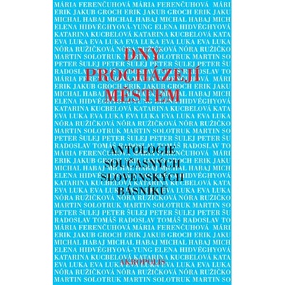 Dny procházejí městem - Antologie současných slovenských básníků - neuveden