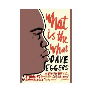 What is the What - Dave Eggers
