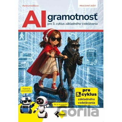 AI gramotnosť pre 3. cyklus základného vzdelávania - Klieštiková Martina