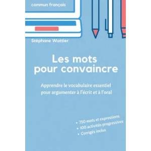 Les mots pour convaincre | Stephane Wattier (ISBN: 9781687825476)