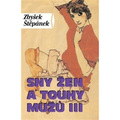 Sny žen a touhy mužů III. - Zbyšek Štěpánek