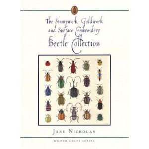 Stumpwork, Goldwork & Surface Embroidery Beetle Collection | Jane Nicholas (ISBN: 9781863513180)