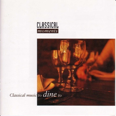 V/A - Classical Music To Dine To CD
