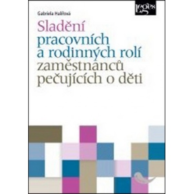 Sladění pracovních a rodinných rolí zaměstnanců pečujících o děti