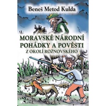 Moravské národní pohádky a pověsti z okolí Rožnovského - B.M. Kulda