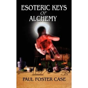 Esoteric Keys of Alchemy | Paul, Foster Case (ISBN: 9780978053512)