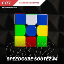 Speedcube SOUTĚŽ 4 8. prosince FYFT PRAHA