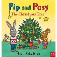 Pip and Posy: The Christmas Tree - Axel Scheffler