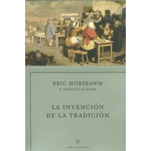 La invención de la tradición | E. J. Hobsbawm, Terence Ranger, Omar Rodríguez Estellar (ISBN: 9788498923735)