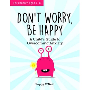 Don't Worry, Be Happy | Poppy O'Neill (ISBN: 9781786852366)