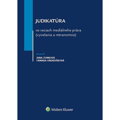 Judikatúra vo veciach mediálneho práva vysielania a retransmisie - Jana Zemková