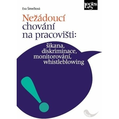 Nežádoucí chování na pracovišti: šikana, diskriminace, monitorování, whistleblowing