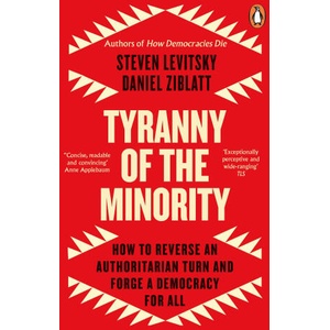 Tyranny of the Minority | Steven Levitsky, Daniel Ziblatt (ISBN: 9780241996584)