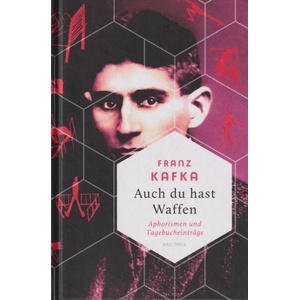 Auch Du hast Waffen. Aphorismen und Tagebucheinträge (ISBN: 9783730615478)