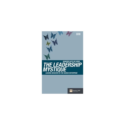 Leadership Mystique - Leading Behavior in the Human Enterprise Vries Manfred F. R. Kets dePaperback