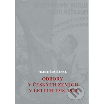 Odbory v českých zemích v letech 1918-1948 - František Čapka