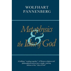 Metaphysics and the Idea of God | Wolfhart Pannenberg (ISBN: 9780802849915)