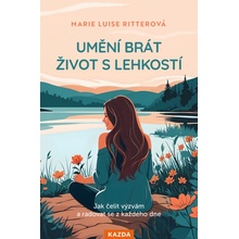 Marie Luise Ritterová Umění brát život s lehkostí Provedení: Tištěná kniha