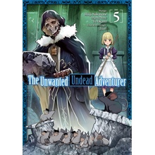 The Unwanted Undead Adventurer Manga: Volume 5