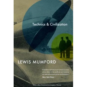 Technics and Civilization | Lewis Mumford (ISBN: 9780226550275)