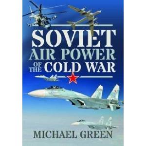 Soviet Air Power of the Cold War | Michael Green (ISBN: 9781399085397)