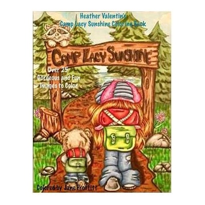 Heather Valentin's Camp Lacy Sunshine Coloring Book: Camping Fun Boy and Girls Lacy Sunshine Gang Coloring Book Volume 38 | Heather Valentin