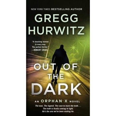 Out of the Dark: An Orphan X Novel Hurwitz Gregg