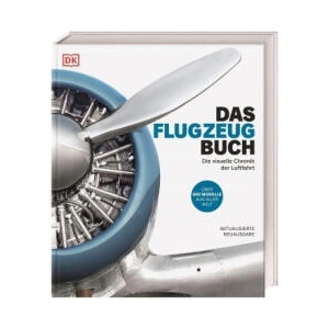 Das Flugzeug-Buch | Nick Stroud, Graham White, Richard Beatty, Philip Whiteman, Malcolm Mckay, Dave Unwin, Steve Bridgewater, Joe Coles, Patrick Malone, Peter R. March, Mick Oakey, Burkhard Schäfer (ISBN: 9783831045211)