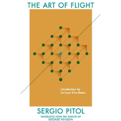 Art of Flight | Sergio Pitol, George Henson, Enrique Vila-Matas