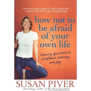 How Not to Be Afraid of Your Own Life | Susan Piver (ISBN: 9780312355975)