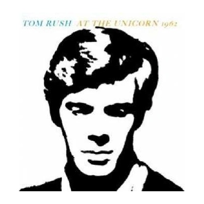 Tom Rush - At The Unicorn, 1962 CD