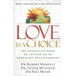 Love Is a Choice | Robert Hemfelt, Frank Minirth, Paul Meier (ISBN: 9780785263753)