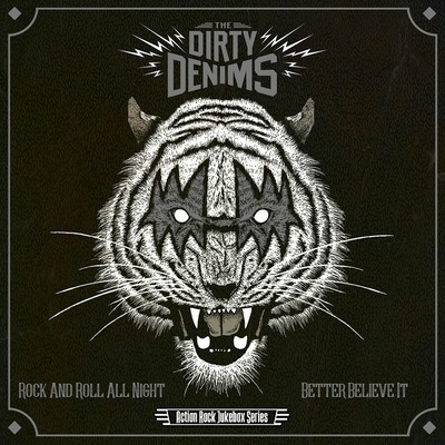 DIRTY DENIMS - 7-ROCK AND ROLL ALL NIGHT/BETTER BELIEVE IT