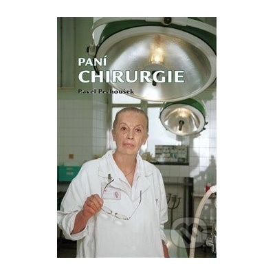 Paní Chirurgie - Pavel Pechoušek