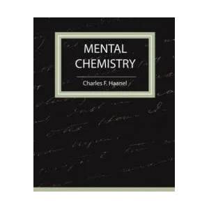 Mental Chemistry - Haanel | Charles F. Haanel (ISBN: 9781604241419)