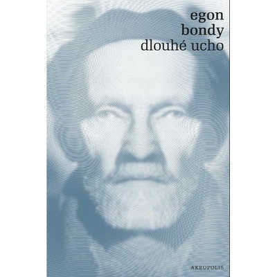 Dlouhé ucho - Egon Bondy – Hledejceny.cz