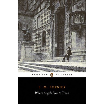 Where Angels Fear to Tread - Forster E M