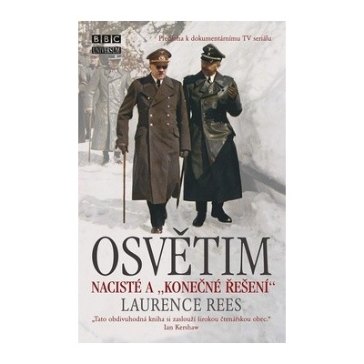 Osvětim - Nacisté a "konečné řešení" Laurence Rees