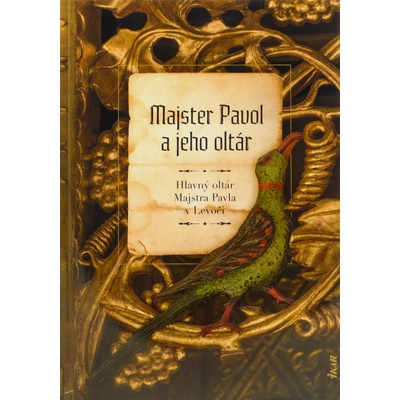 Majster Pavol a jeho oltár: Hlavný oltár Majstra Pavla v Levoči - Novotná Mária