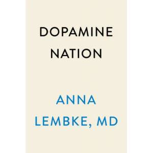 Dopamine Nation (ISBN: 9781524746728)
