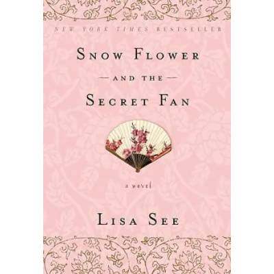 Snow Flower and the Secret Fan | Lisa See