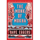 The Monk of Mokha - Dave Eggers