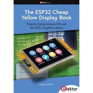 The ESP32 Cheap Yellow Display Book | Dogan Ibrahim (ISBN: 9783895766947)