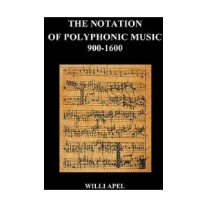 Notation of Polyphonic Music 900 1600 | Willi Apel (ISBN: 9781849028059)