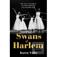 The Swans of Harlem - Karen Valby